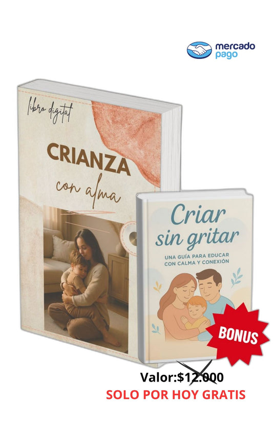 Crianza con Alma: Guía práctica para criar con amor y conexión real + 🎁